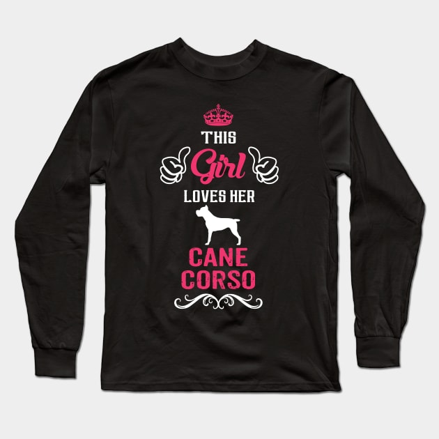 This Girl Loves Her CANE CORSO Cool Gift Long Sleeve T-Shirt by Pannolinno